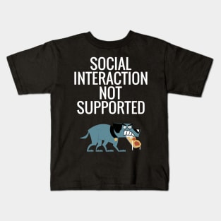 Social Interaction Not Supported Kids T-Shirt